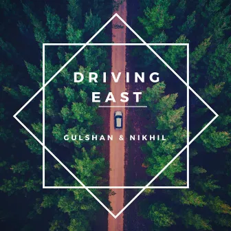 Driving East - Single by Nikhil Bailur