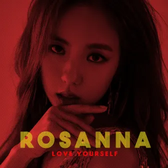 Love Yourself by Rosanna