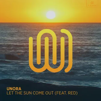 Let the Sun Come Out by Unora