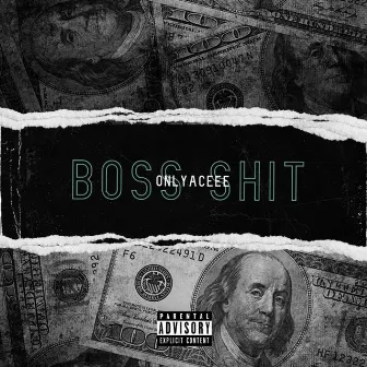 Boss Shit by ONLYACEEE