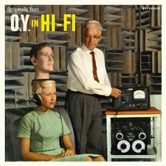 O.Y. in Hi-Fi by Optiganally Yours