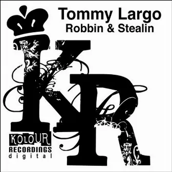 Robbin & Stealin by Tommy Largo