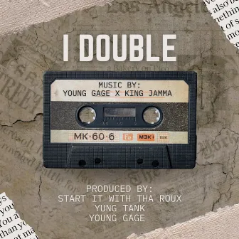 I DOUBLE by Young Gage