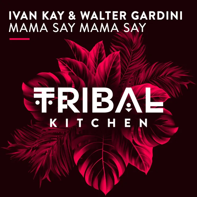 Mama Say Mama Say - Original Mix