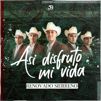 Así Disfruto Mi Vida by Renovado Sierreño