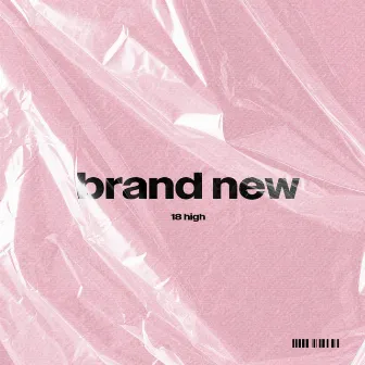 Brand New (Feat. D2ear) by 18 High