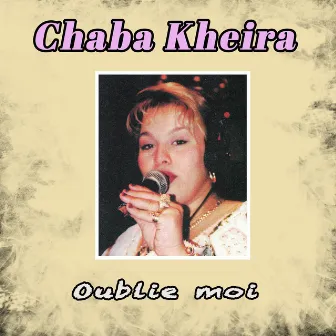 Oublie moi by Chaba Kheira