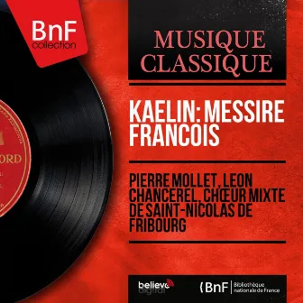 Kaelin: Messire François (Mono Version) by Pierre Kaelin