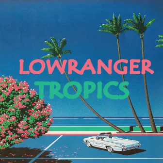 Tropics by Lowranger