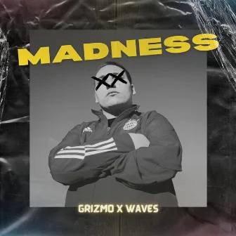 MADNESS by Grizmo