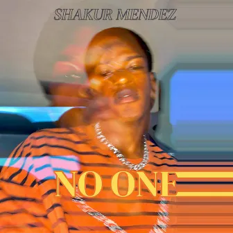 No One by Shakur Mendez