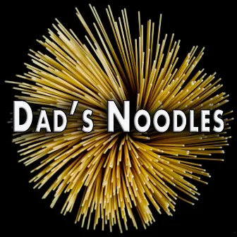 Dad's Noodles by Mark Payne