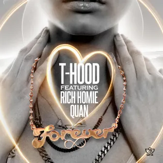 Forever (feat. Rich Homie Quan) by T Hood