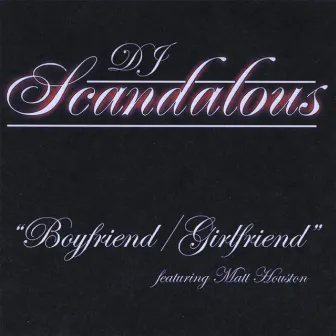 Boyfriend/Girlfriend - Single by DJ Scandalous