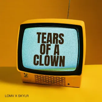 Tears of a Clown by SKYLR