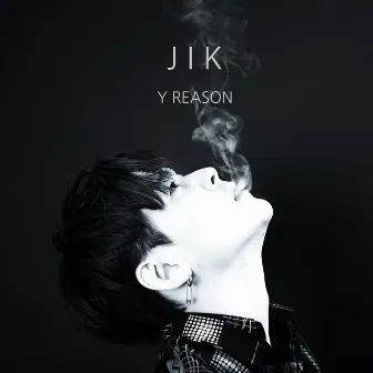 Y REASON by JIK