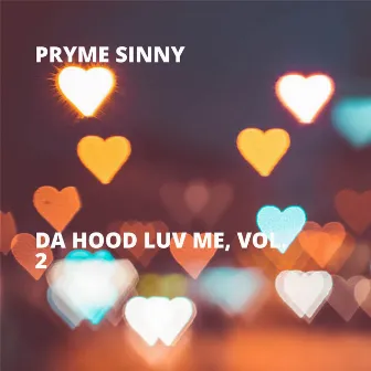 Da Hood Luv Me, Vol. 2 by Pryme Sinny