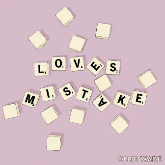 Love's Mistake by Ollie Wade