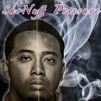 ShoNuff Pressure by J Bad