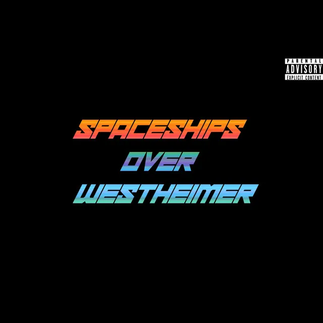 Spaceships Over Westheimer