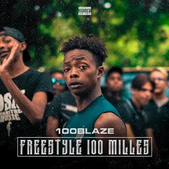 Freestyle 100 Milles by 100 Blaze