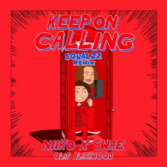 Keep on Calling (Squalzz Remix) by NIIKO X SWAE