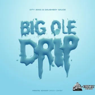 Big Ole Drip by City 3000