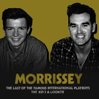 The Last of the Famous International Playboys by Morrissey