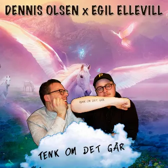 Tenk Om Det Går by Egil Ellevill