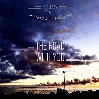 The Road with You by The Violins of the World