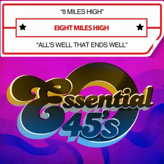 8 Miles High / All's Well That Ends Well (Digital 45) by Eight Miles High