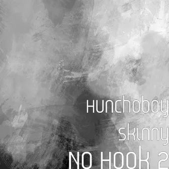 No Hook 2 by Hunchoboy Skinny