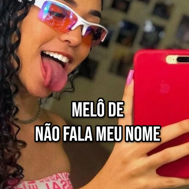 Melô de não fala meu nome - Remix