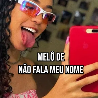 Melô de não fala meu nome (Remix) by Tramp086