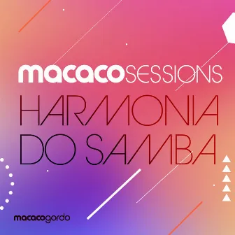 Macaco Sessions: Harmonia (Ao Vivo) by Macaco Gordo