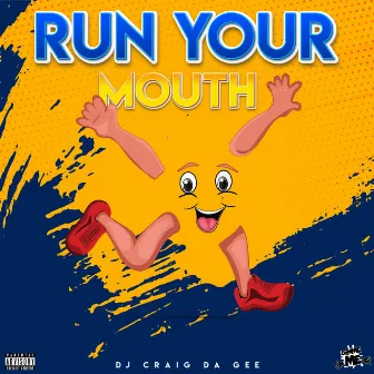 Run Your Mouth by DJ Craig da GEE