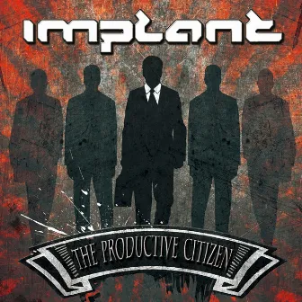 The Productive Citizen (Bonus Tracks Version) by Implant