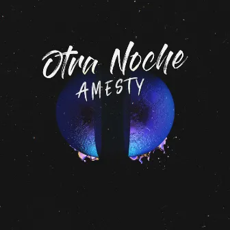 Otra Noche by Amesty