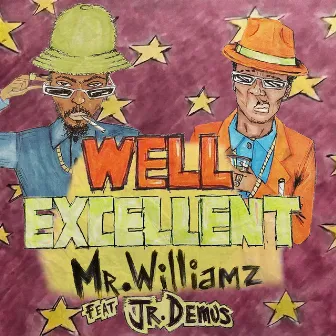 Well Excellent by Mr. Williamz