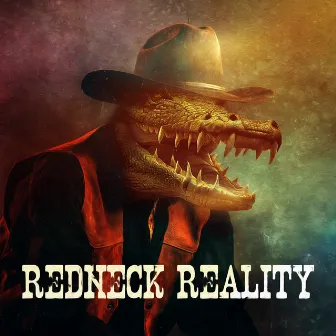 Redneck Reality by John DeFaria