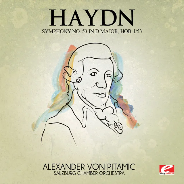 Haydn: Symphony No. 53 in D Major, Hob. I/53 (Digitally Remastered)