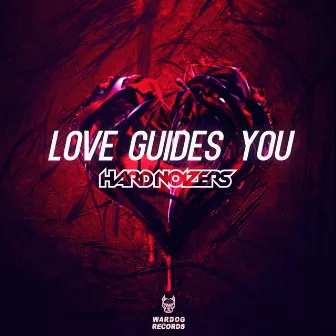 Love Guides You by Hardnoizers