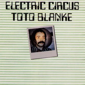 Electric Circus by Toto Blanke