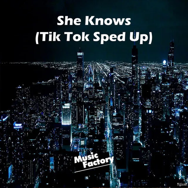 She Knows (Tik Tok Sped Up) - Remix