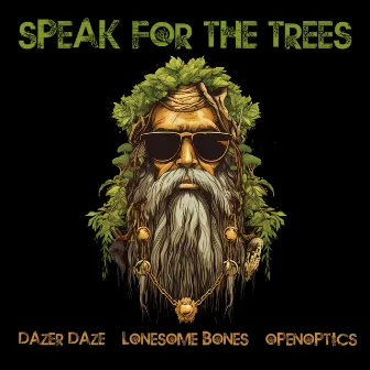 Speak for the Trees by Dazer Daze