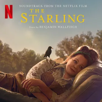 The Starling (Soundtrack from the Netflix Film) by Benjamin Wallfisch