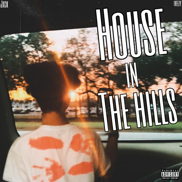 House In The Hills (with iveezy)