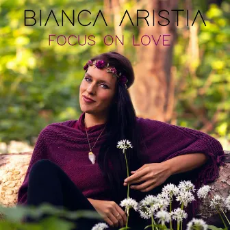 Focus on Love by Bianca Aristía