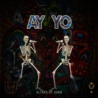 Ay Yo by Altars of Sand