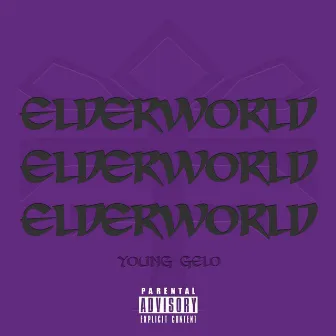 Elderworld by Young Gelo